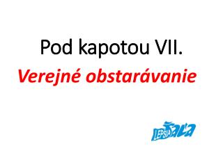 Pod kapotou VII .