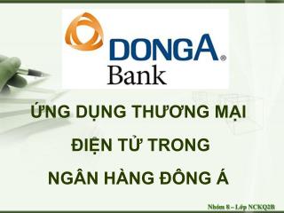 ỨNG DỤNG THƯƠNG MẠI ĐIỆN TỬ TRONG NGÂN HÀNG ĐÔNG Á