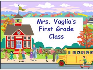Mrs. Vaglia’s First Grade Class