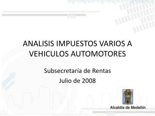 ANALISIS IMPUESTOS VARIOS A VEHICULOS AUTOMOTORES
