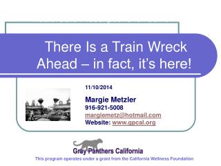 HealthCare/Prescriptions for Californians: There Is a Train Wreck Ahead – in fact, it’s here!