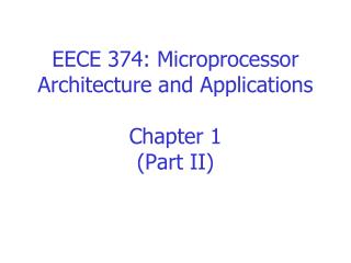 EECE 374: Microprocessor Architecture and Applications Chapter 1 (Part II)