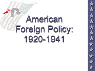 American Foreign Policy: 1920-1941