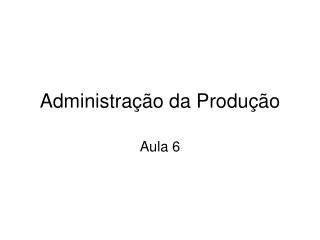 Administração da Produção