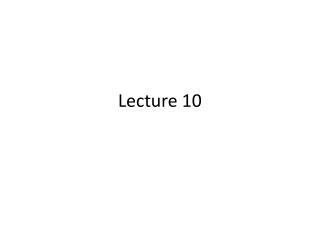 Lecture 10