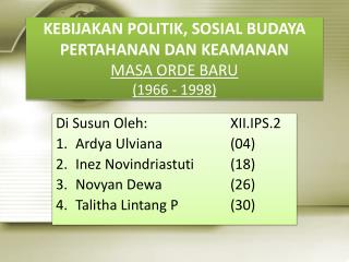 KEBIJAKAN POLITIK, SOSIAL BUDAYA PERTAHANAN DAN KEAMANAN MASA ORDE BARU (1966 - 1998)