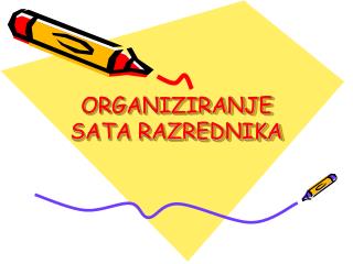 ORGANIZIRANJE SATA RAZREDNIKA