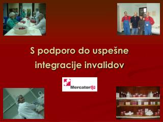 S podporo do uspešne integracije invalidov