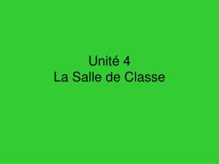 Unité 4 La Salle de Classe