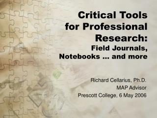 Critical Tools for Professional Research: Field Journals, Notebooks … and more