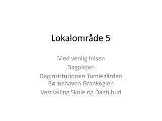 Lokalområde 5