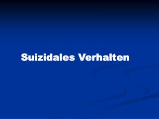 Suizidales Verhalten