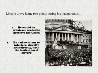 Lincoln drove home two points during his inauguration…