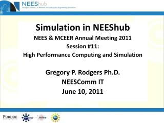 Simulation in NEEShub NEES &amp; MCEER Annual Meeting 2011 Session #11: