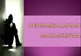 PERMASALAHAN MAHASISWA