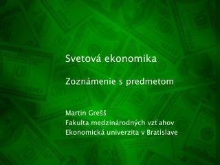 Svetová ekonomika Zoznámenie s predmetom