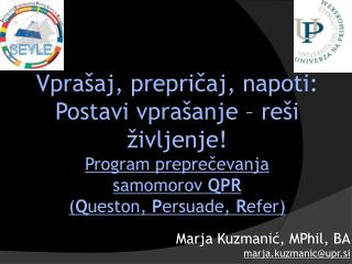 Marja Kuzmanić, MPhil, BA marja.kuzmanic@upr.si