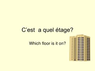 C’est a quel étage?