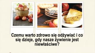 Czemu warto zdrowo się odżywiać i co się dzieje, gdy nasze żywienie jest niewłaściwe?