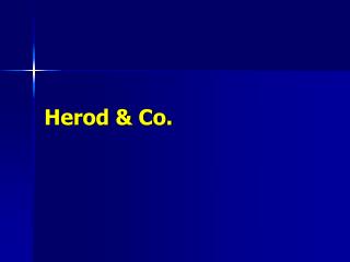 Herod &amp; Co.