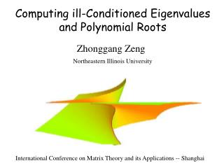 Computing ill-Conditioned Eigenvalues and Polynomial Roots