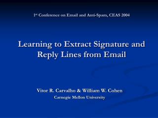 Vitor R. Carvalho &amp; William W. Cohen Carnegie Mellon University