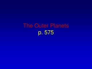 The Outer Planets p. 575