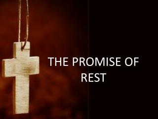 THE PROMISE OF REST