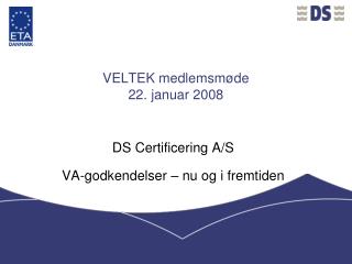 VELTEK medlemsmøde 22. januar 2008