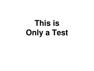 This is Only a Test