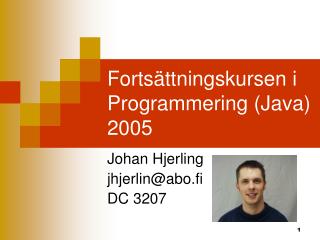 Fortsättningskursen i Programmering (Java) 2005