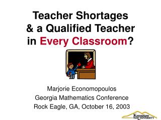 Teacher Shortages &amp; a Qualified Teacher in Every Classroom ?