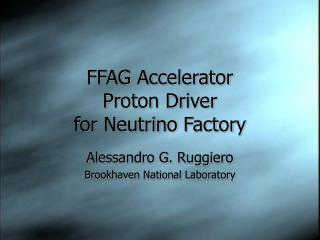 FFAG Accelerator Proton Driver for Neutrino Factory