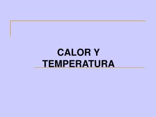 CALOR Y TEMPERATURA