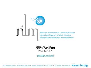 樊昀 /Yun Fan RILM 英 / 汉编辑 yfan@gc.cuny