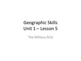Geographic Skills Unit 1 – Lesson 5