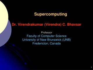 Dr. Virendrakumar (Virendra) C. Bhavsar Professor Faculty of Computer Science