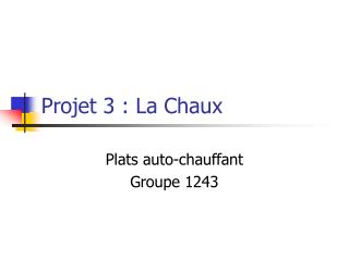 Projet 3 : La Chaux