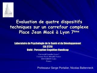 Evaluation de quatre dispositifs techniques sur un carrefour complexe Place Jean Macé à Lyon 7 ème