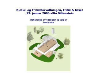 Kultur- og Fritidsforvaltningen, Fritid &amp; Idræt 23. januar 2006 v/Bo Billenstein