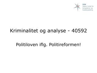 Kriminalitet og analyse - 40592