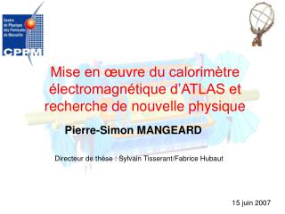 Mise en œuvre du calorimètre électromagnétique d’ATLAS et recherche de nouvelle physique