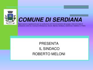 PRESENTA IL SINDACO ROBERTO MELONI