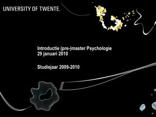 Introductie (pre-)master Psychologie 29 januari 2010 Studiejaar 2009-2010