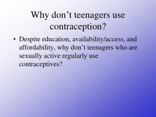 Why don ’ t teenagers use contraception?
