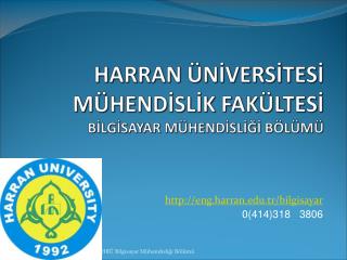 HARRAN ÜNİVERSİTESİ MÜHENDİSLİK FAKÜLTESİ BİLGİSAYAR MÜHENDİSLİĞİ BÖLÜMÜ