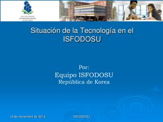 Situación de la Tecnología en el ISFODOSU
