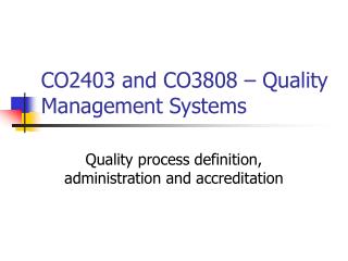 CO2403 and CO3808 – Quality Management Systems