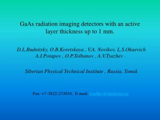 GaAs radiation imaging detectors with an active layer thickness up to 1 mm.