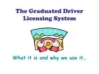 The Graduated Driver Licensing System